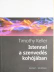 Timothy Keller - Istennel a szenvedés kohójában [antikvár]