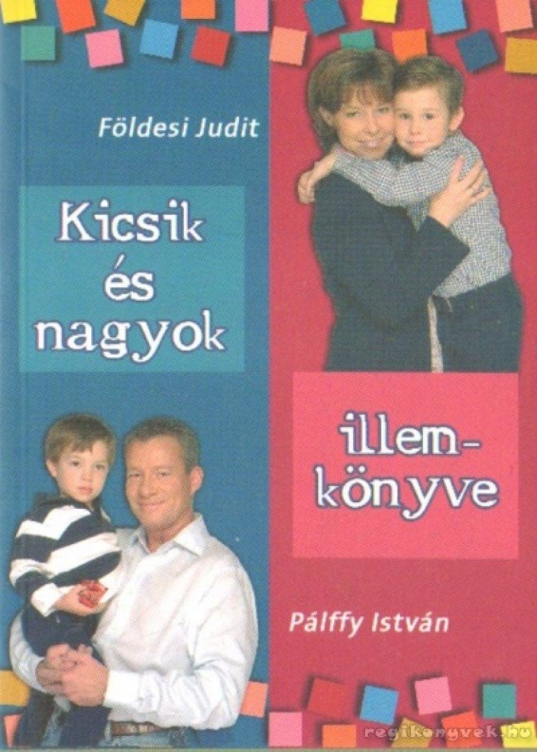 Földesi Judit - Kicsik és nagyok illemkönyve [antikvár]