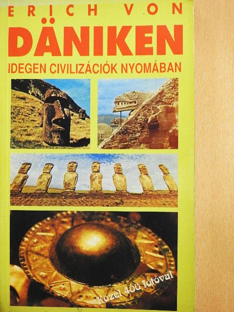 Erich von Däniken - Idegen civilizációk nyomában [antikvár]