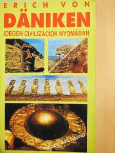 Erich von Däniken - Idegen civilizációk nyomában [antikvár]