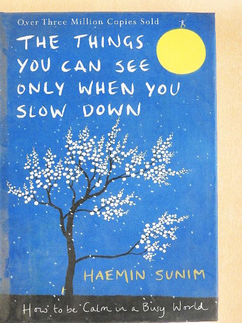 Haemin Sunim - The Things You Can See Only When You Slow Down [antikvár]
