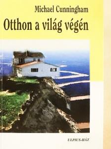 Michael Cunningham - Otthon a világ végén [antikvár]