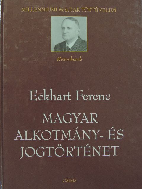 Eckhart Ferenc - Magyar alkotmány- és jogtörténet [antikvár]