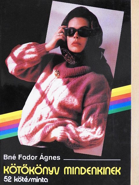 Bné Fodor Ágnes - Kötőkönyv mindenkinek [antikvár]