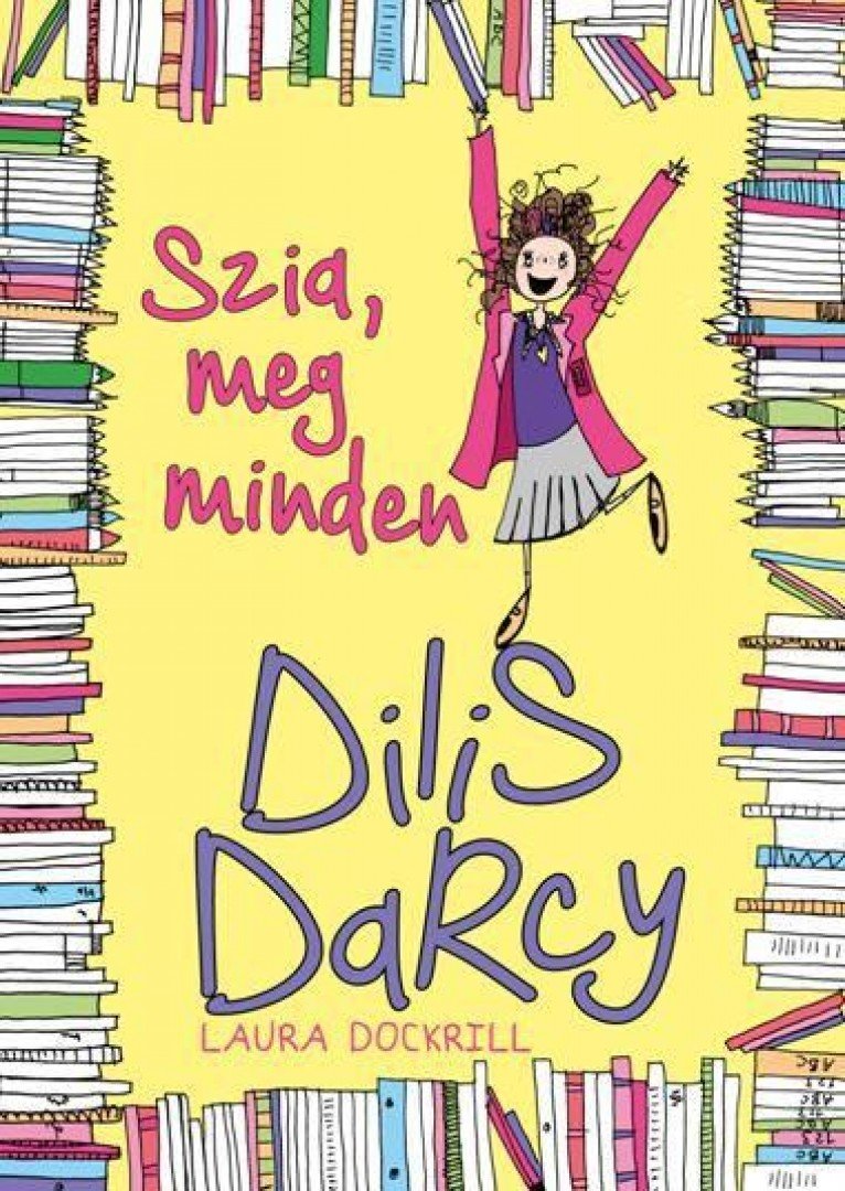 Laura Dockrill - Dilis Darcy - Szia, meg minden [antikvár]