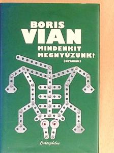 Boris Vian - Mindenkit megnyúzunk! [antikvár]