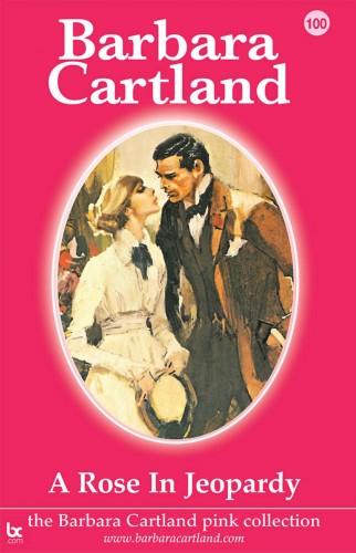 Barbara Cartland - A Rose In Jeopardy [eKönyv: epub, mobi]