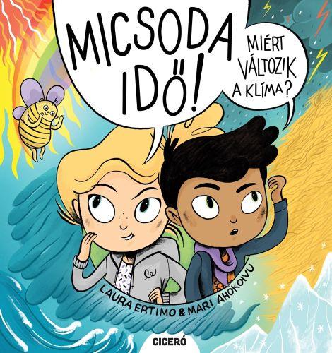 Laura Ertimo és Mari Ahokoivu - Micsoda idő! - Miért változik a klíma?