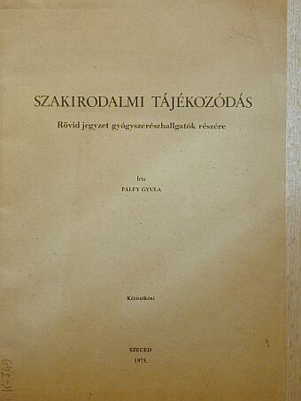 Pálfy Gyula - Szakirodalmi tájékozódás [antikvár]