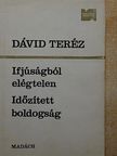 Dávid Teréz - Ifjúságból elégtelen/Időzített boldogság [antikvár]