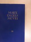 Friedrich Engels - Karl Marx és Friedrich Engels művei 38. [antikvár]