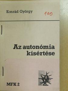 Konrád György - Az autonómia kísértése [antikvár]