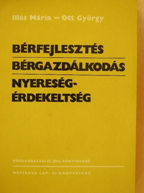 Dr. Illés Mária - Bérfejlesztés/Bérgazdálkodás/Nyereségérdekeltség [antikvár]