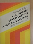 Dr. Gonda Béla - A jó minőség követelményei a mezőgazdaságban [antikvár]