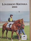 Lóverseny Krónika 2004 [antikvár]