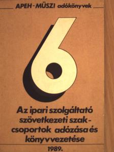 Bíróné Benke Valéria - Az ipari szolgáltató szövetkezeti szakcsoportok adózása és könyvvezetése [antikvár]