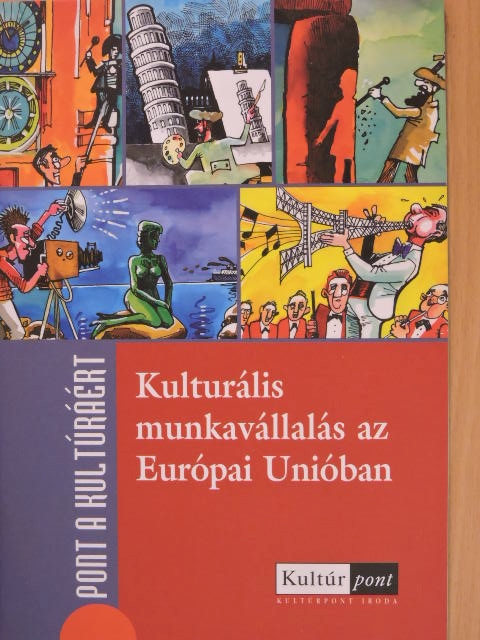 Kulturális munkavállalás az Európai Unióban [antikvár]