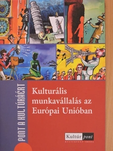 Kulturális munkavállalás az Európai Unióban [antikvár]