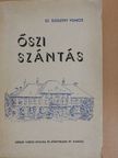 Sz. Szigethy Vilmos - Őszi szántás [antikvár]