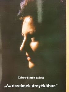 Zsíros-Simon Mária - "Az érzelmek árnyékában" (dedikált példány) [antikvár]