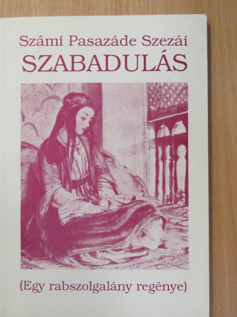 Számi Pasazáde Szezái - Szabadulás (dedikált példány) [antikvár]