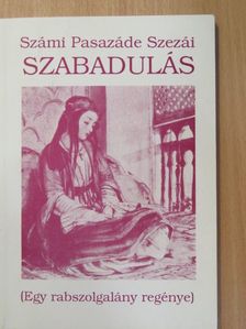 Számi Pasazáde Szezái - Szabadulás (dedikált példány) [antikvár]