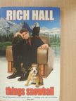 Rich Hall - Things Snowball [antikvár]