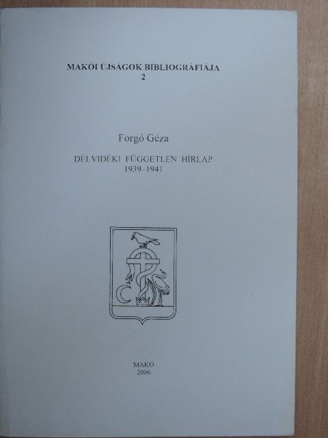Forgó Géza - Délvidéki Független Hírlap [antikvár]