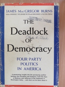 James MacGregor Burns - The Deadlock of Democracy [antikvár]