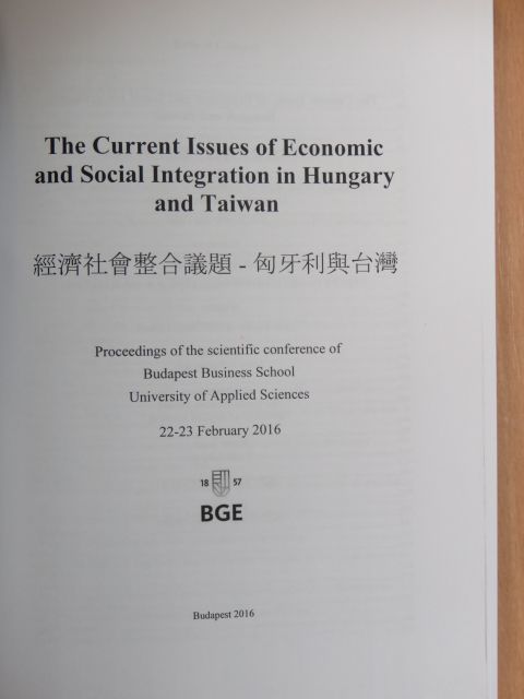Csáki György - The Current Issues of Economic and Social Integration in Hungary and Taiwan [antikvár]