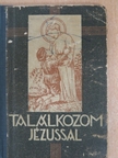 Lintnerné Fittler Vilma - Találkozom Jézussal [antikvár]