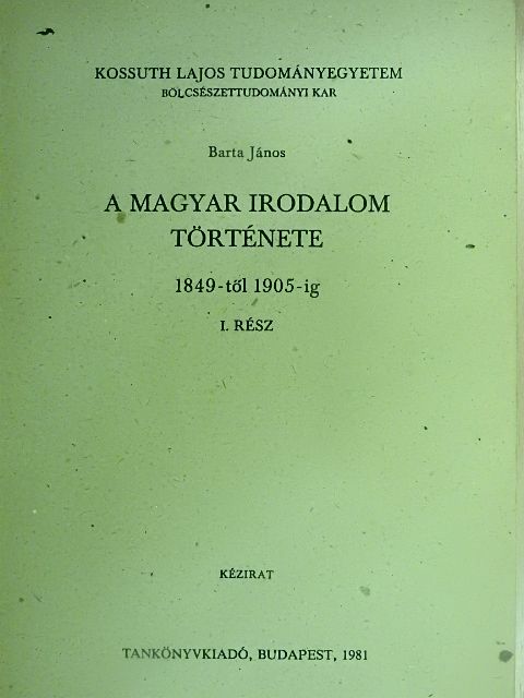 Barta János - A magyar irodalom története 1849-től 1905-ig I. [antikvár]