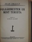 Jean Drault - Polgármester ur mint turista [antikvár]