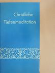 P. Camillus Lapauw - Christliche Tiefenmeditation [antikvár]