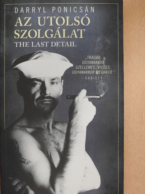 Darryl Ponicsán - Az utolsó szolgálat [antikvár]