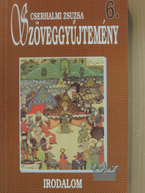 Irodalom szöveggyűjtemény 6. [antikvár]