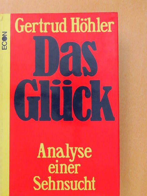 Gertrud Höhler - Das Glück [antikvár]