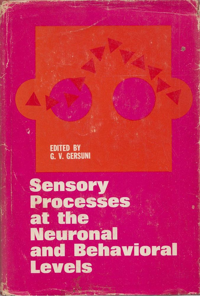 G. V. Gersuni - Sensory Processes at the Neutonal and Behavioral Levels [antikvár]