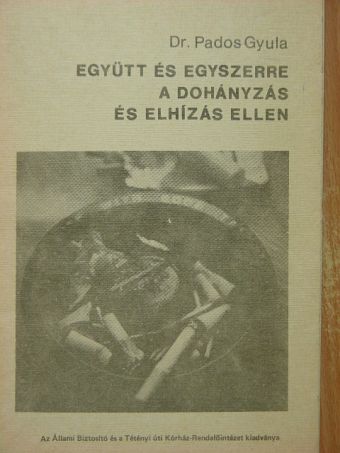 Dr. Pados Gyula - Együtt és egyszerre a dohányzás és elhízás ellen [antikvár]