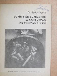 Dr. Pados Gyula - Együtt és egyszerre a dohányzás és elhízás ellen [antikvár]