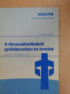 Dr. Jakob Van Bruggen - A thesszalonikabeli gyülekezethez írt levelek [antikvár]