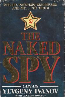 Yevgeny Ivanov, Gennady Sokolov - The Naked Spy [antikvár]