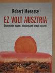 Robert Menasse - Ez volt Ausztria [antikvár]