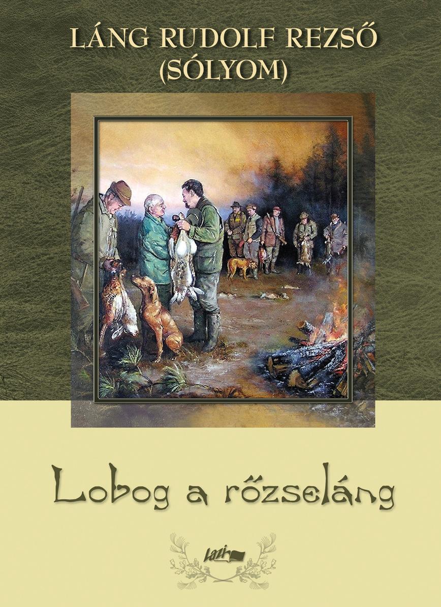 Láng Rudolf Rezső - Lobog a rőzseláng