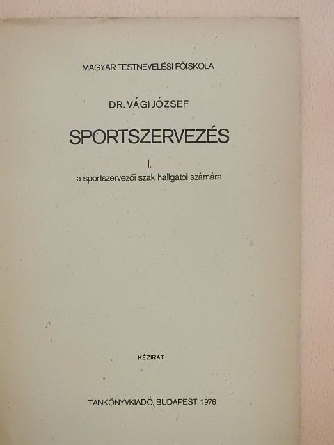 Dr. Vági József - Sportszervezés I. [antikvár]