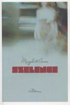 Menyhért Anna - Szelence [antikvár]
