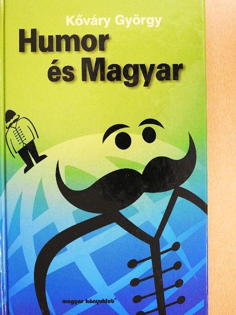Kőváry György - Humor és Magyar [antikvár]