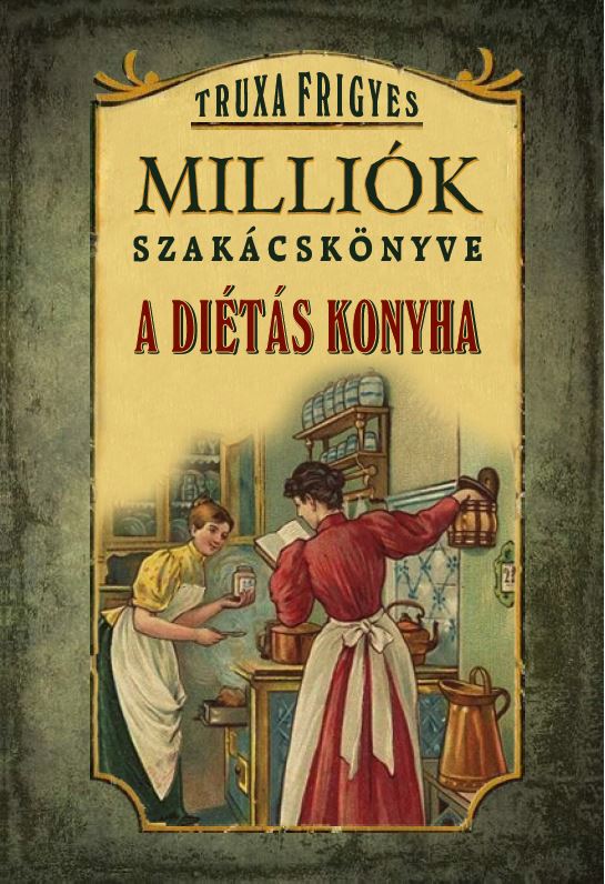 Truxa Frigyes - Milliók szakácskönyve