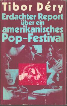 DÉRY TIBOR - Erdachter Report über ein amerikanisches Pop-Festival [antikvár]