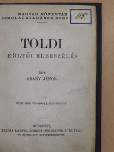 Arany János - Toldi/Szemelvények Arany János Toldi szerelme czímű eposzából/Toldi estéje [antikvár]